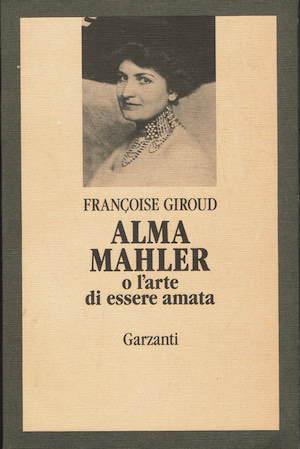 Alma Mahler o l'arte di essere amata