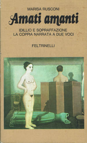 Amati amanti.Idillio e sopraffazione: la coppia narrata a due voci.