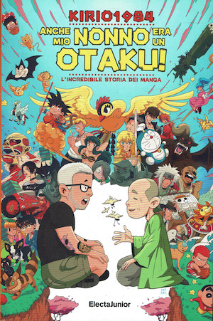 Anche mio nonno era un Otaku ! L'incredibile storia dei …