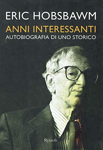 Anni interessanti Autobiografia di uno storico