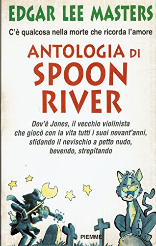 Antologia di Spoon River. C'è qualcosa nella morte che ricorda …