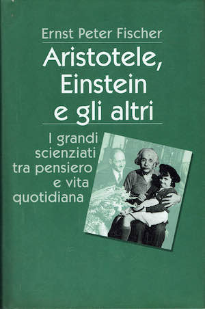 Aristotele, Einstein e gli altri - I grandi scienziati tra …