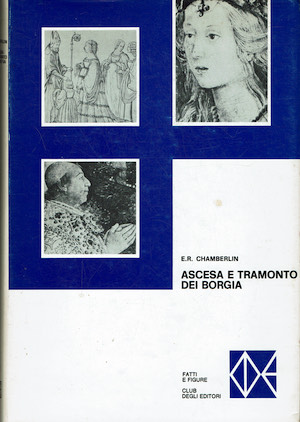 Ascesa e tramonto dei Borgia