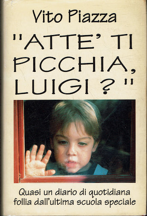 ATTE’ TI PICCHIA LUIGI ? - Quasi un diario di …