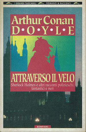 Attraverso il velo. Sherlock Holmes e altri racconti polizieschi, fantastici …