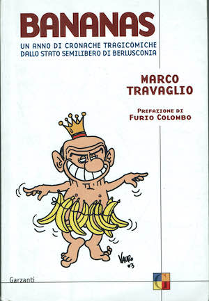 Bananas.Un anno di cronache tragicomiche dallo stato semilibero di Berlusconia
