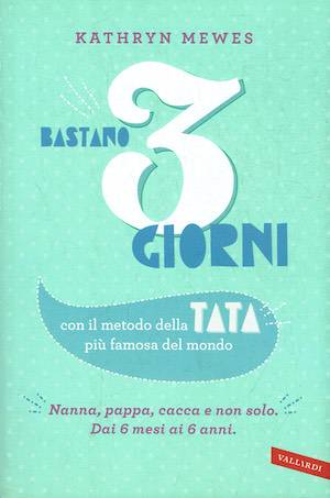 Bastano 3 giorni. Con il metodo della tata più famosa …
