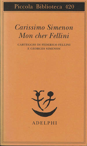 Carissimo Simenon Mon cher Fellini - carteggio tra Federico Fellini …