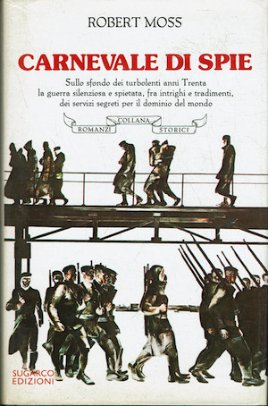 Carnevale di spie - Sullo sfondo dei turbolenti anni Trenta …