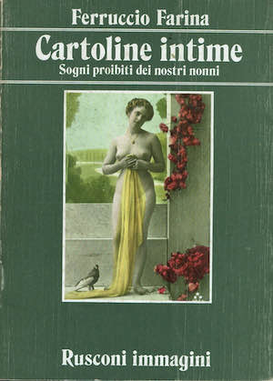 Cartoline intime,sogni proibiti dei nostri nonni