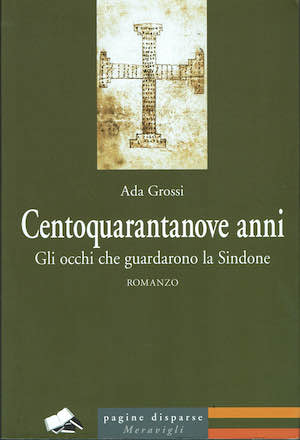 Centoquarantanove anni.Gli occhi che guardarono la Sindone