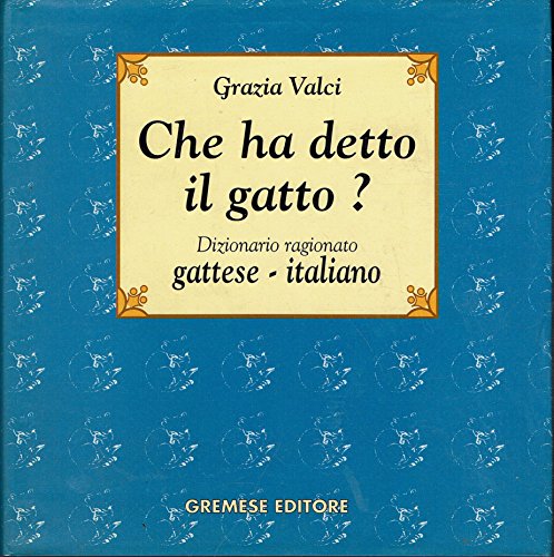 Che ha detto il gatto? Dizionario ragionato gattese-italiano