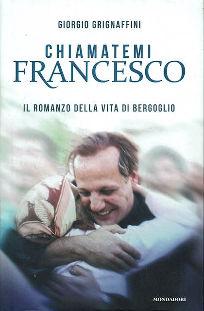 Chiamatemi Francesco. Il romanzo della vita di Bergoglio