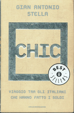 Chic ,viaggio tra gli italiani che hanno fatto i soldi