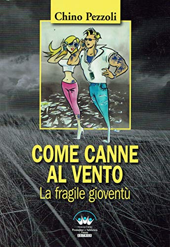 Come canne al vento. La fragile gioventù