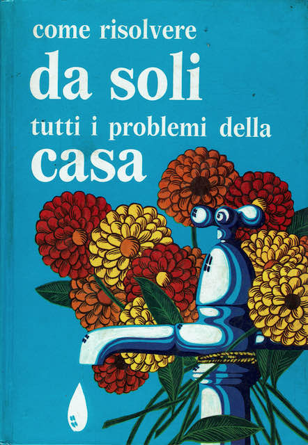 Come risolvere da soli tutti i problemi della casa