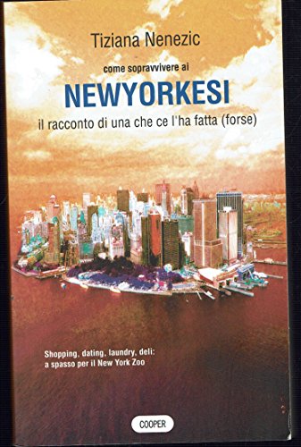 Come sopravvivere ai newyorkesi. Il racconto di una che ce …