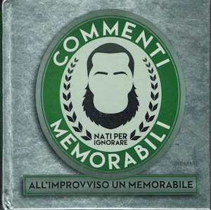 Commenti memorabili.Nati per ignorare