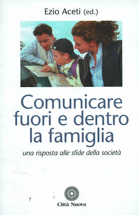 Comunicare fuori e dentro la famiglia.Una risposta alle sfide della …