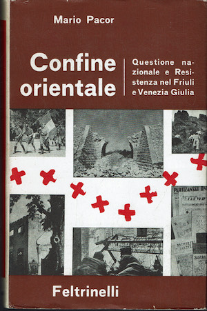 Confine orientale Questione nazionale e Resistenza nel Friuli e Venezia …