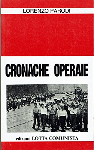 CRONACHE OPERAIE. Corrispondenze di fabbrica degli anni '50.