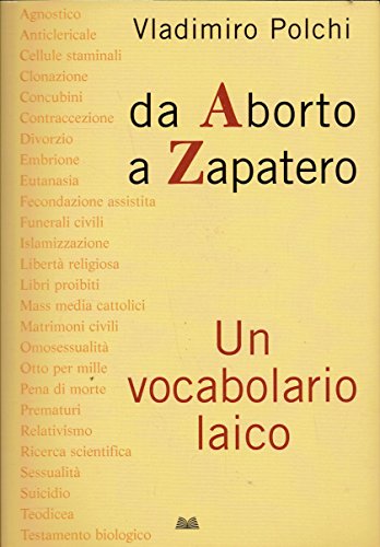 Da Aborto a Zapatero. Un vocabolario laico