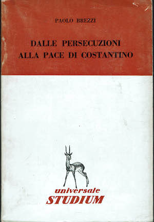 Dalle persecuzioni alla pace di Costantino