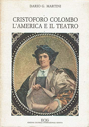 Dario Martini - Cristoforo Colombo L'America E Il Teatro Ed …