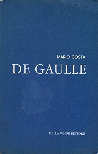 DE GAULLE. Storia di tutta una vita, quello che il …