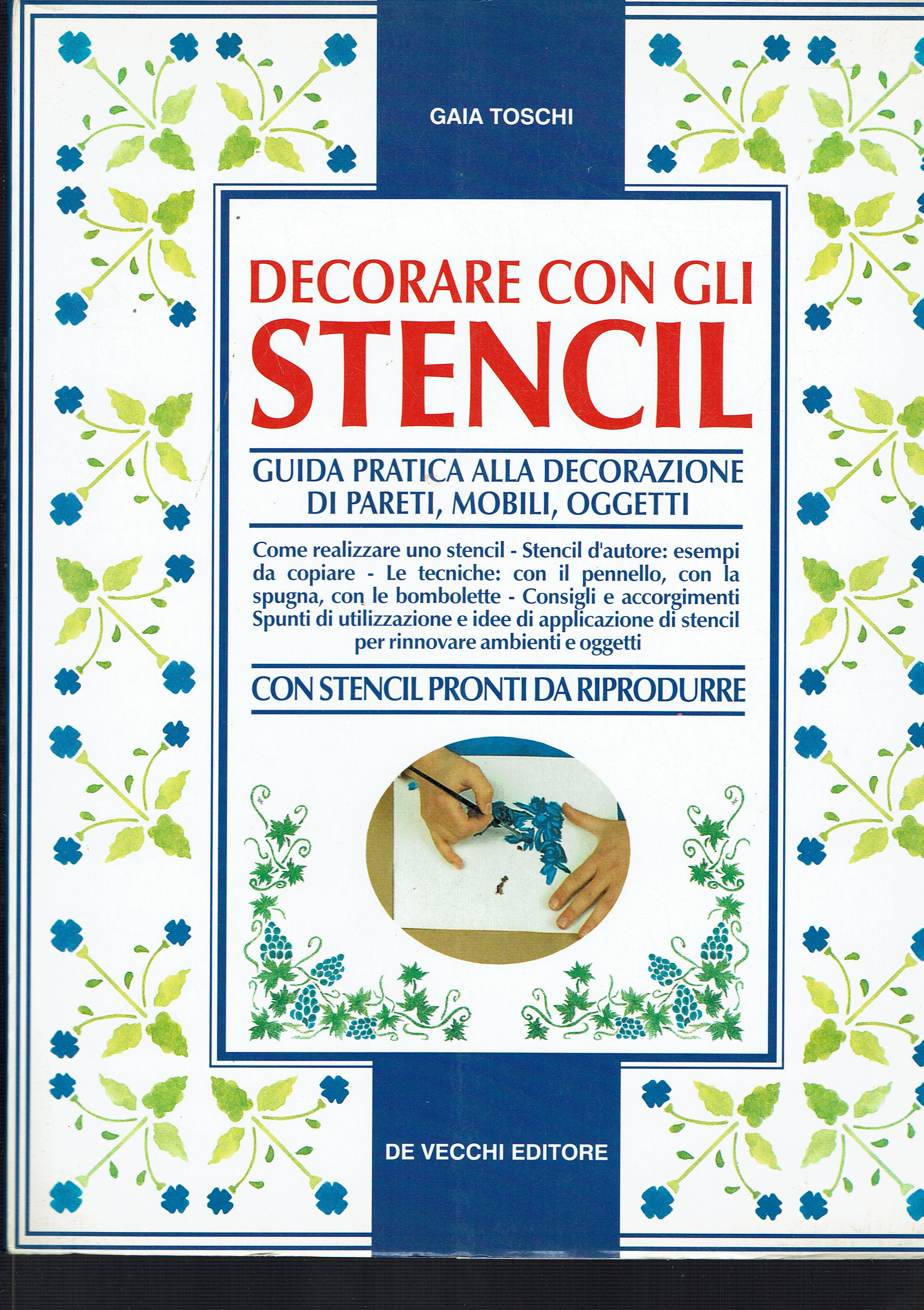 Decorare con gli stencil. Guida pratica alla decorazione di pareti, …