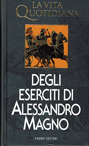 DEGLI ESERCITI DI ALESSANDRO MAGNO