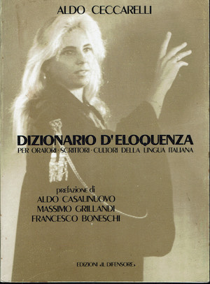 Dizionario d'eloquenza per oratori, scrittori, cultori della lingua italiana