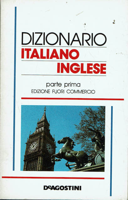 Dizionario italiano inglese .Parte I