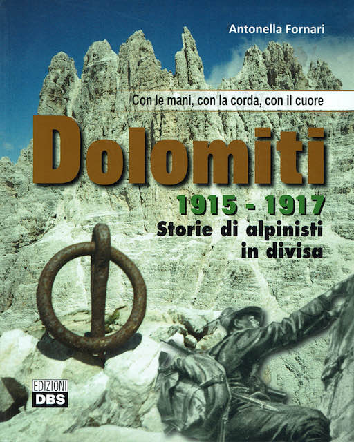 Dolomiti 1915-1917 storie di alpinisti in divisa