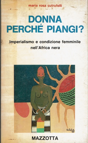 Donna perchè piangi? - Imperialismo e condizione femminile nell'Africa nera