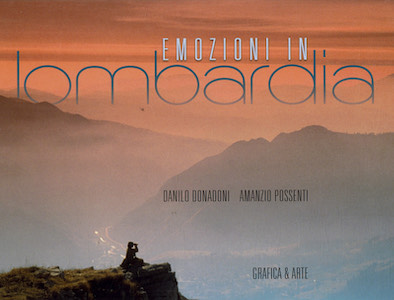 Emozioni in Lombardia. Ediz. illustrata