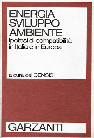 Energia sviluppo ambiente.ipotesi di compatibilità in Italia e in Europa