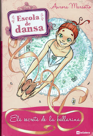 Escola de dansa. Els secrets de la ballarina ( Edizione …