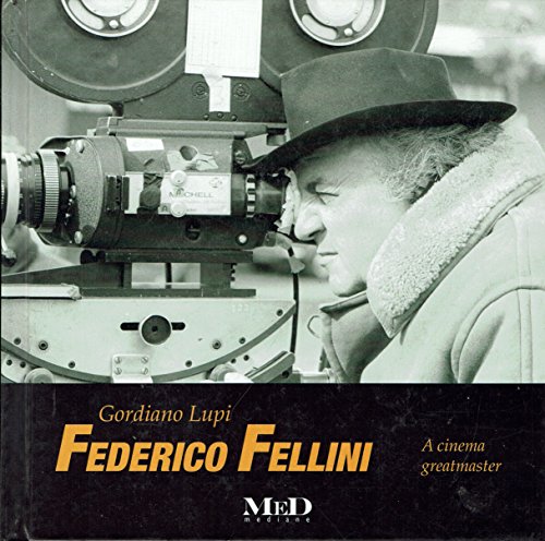 Federico Fellini A cinema greatmaster