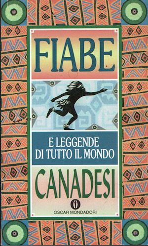 Fiabe canadesi. Fiabe e leggende di tutto il mondo