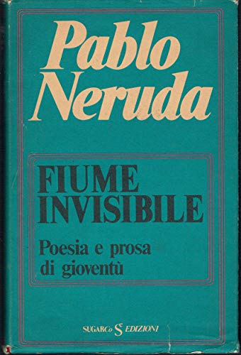 Fiume invisibile poesia e prosa in gioventù