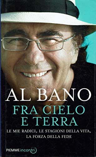 Fra cielo e terra. Le mie radici, le stagioni della …