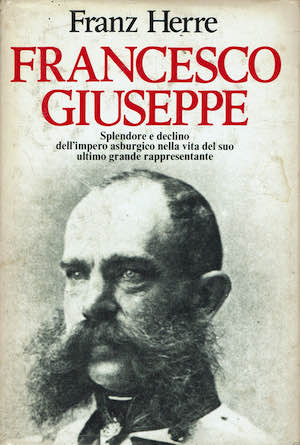 Francesco Giuseppe,splendore e declino dell'impero asburgico nella vita del suo …