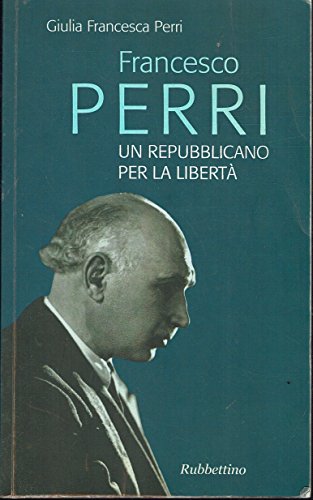 Francesco Perri un repubblicano per la libertà