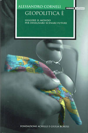Geopolitica e' leggere il mondo per disegnare scenari futuri.