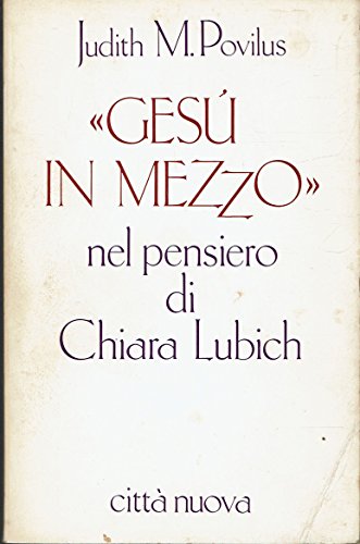 Gesu’ il mezzo nel pensiero di Chiara Lubich