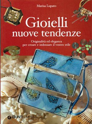 Gioielli nuove tendenze. Originalità ed eleganza per creare e indossare …