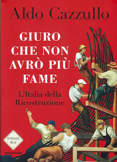 Giuro che non avrò più fame,l 'Italia della ricostruzione