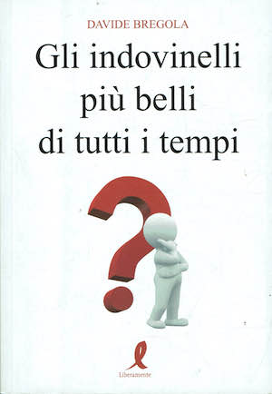 Gli indovinelli più belli di tutti i tempi