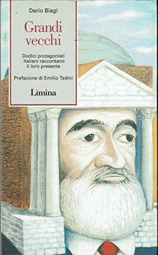 Grandi vecchi. Dodici protagonisti italiani raccontano il loro presente